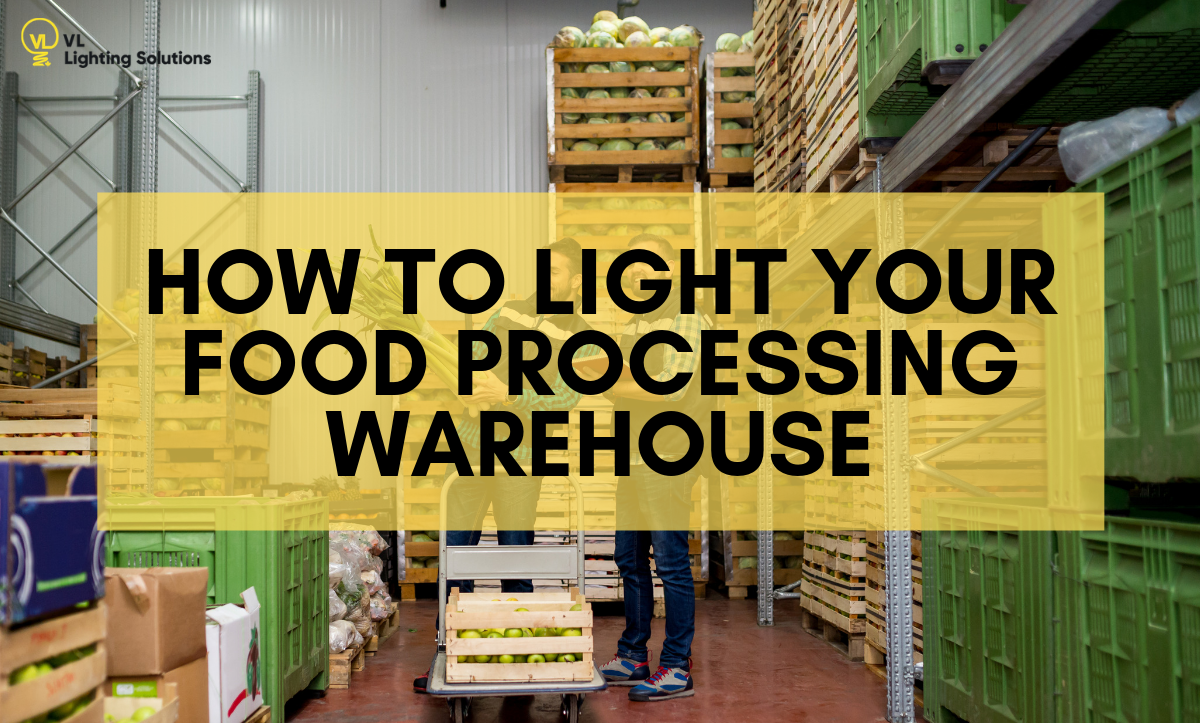 tips on lighting a food processing warehouse