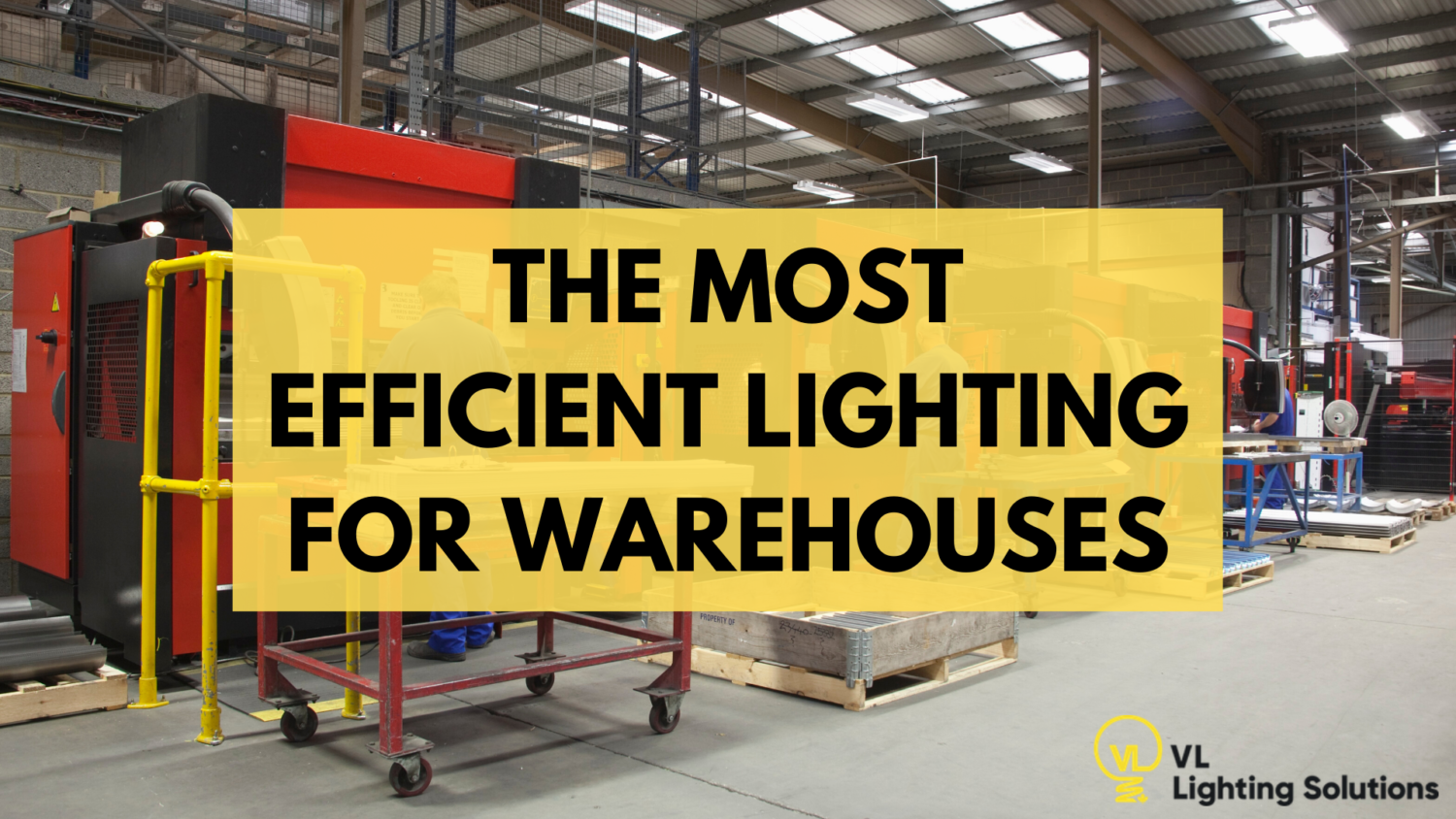 The Most Efficient Lighting for Warehouses