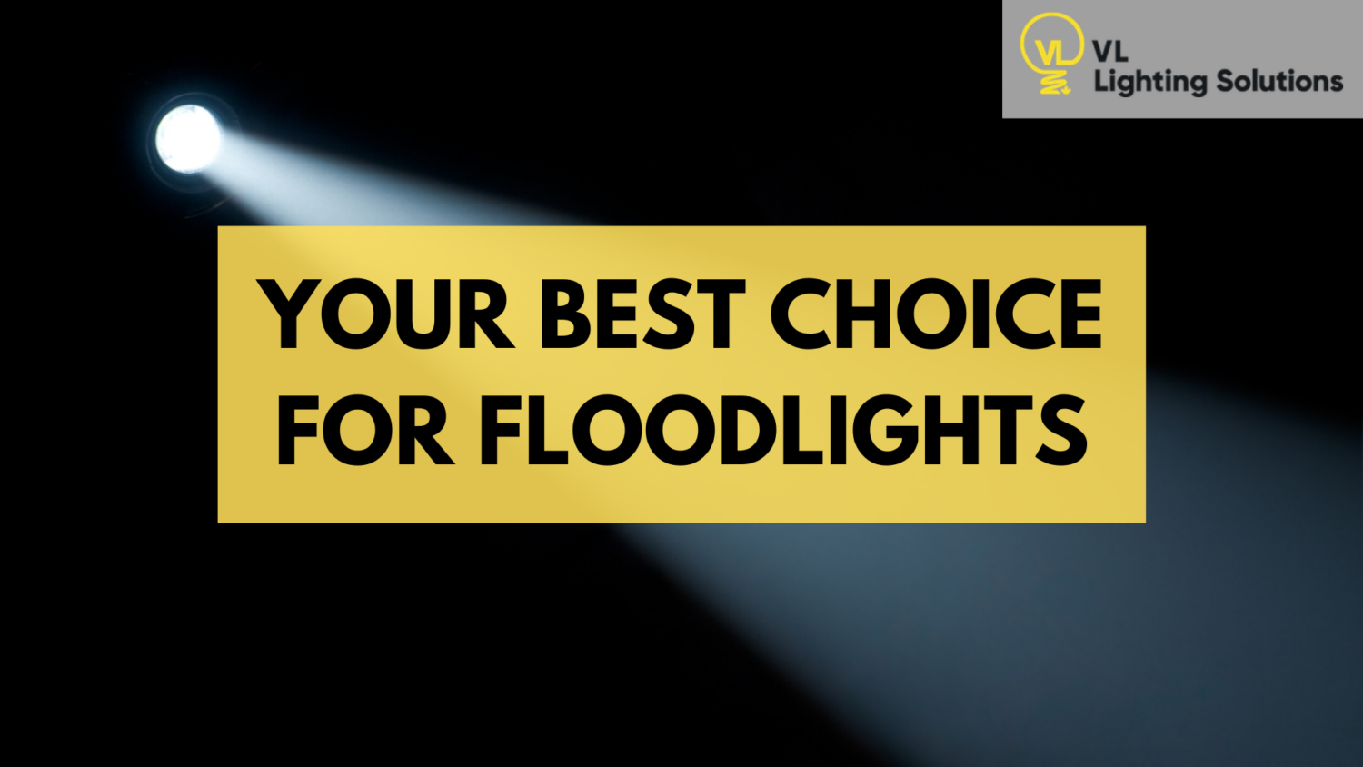 Your Best Choice for Floodlights